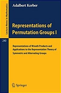 Representations of Permutation Groups I: Representations of Wreath Products and Applications to the Representation Theory of Symmetric and Alternating (Paperback, 1971)
