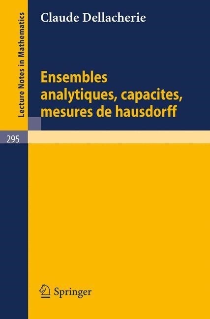 Ensembles Analytiques, Capacites, Mesures de Hausdorff (Paperback, 1972)