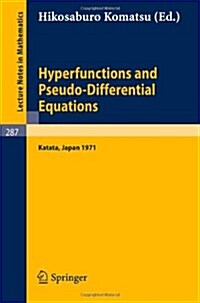 Hyperfunctions and Pseudo-Differential Equations: Proceedings of a Conference at Katata, 1971 (Paperback, 1973)