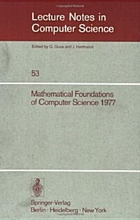 Mathematical Foundations of Computer Science 1977: 6th Symposium, Tatranska Lomnica September 5-9, 1977. Proceedings (Paperback, 1977)