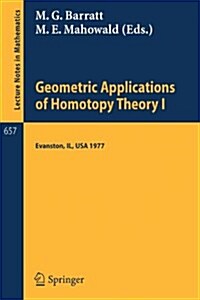 Geometric Applications of Homotopy Theory I: Proceedings, Evanston, March 21 - 26, 1977 (Paperback, 1978)