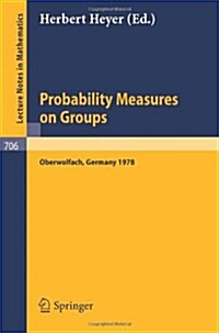 Probability Measures on Groups: Proceedings of the Fifth Conference Oberwolfach, Germany, January 29th - February 4, 1978 (Paperback, 1979)