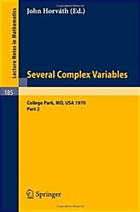 Several Complex Variables. Maryland 1970. Proceedings of the International Mathematical Conference, Held at College Park, April 6-17, 1970: Part 2 (Paperback, 1971)