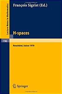 H - Spaces: Actes de La Reunion de Neuchatel (Suisse), Aout 1970 (Paperback, 1971)