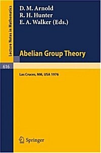 Abelian Group Theory: Proceedings of the 2nd New Mexico State University Conference, Held at Lascruces, New Mexico, December 9 - 12, 1976 (Paperback, 1977)