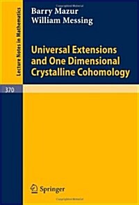 Universal Extensions and One Dimensional Crystalline Cohomology (Paperback, 1974)