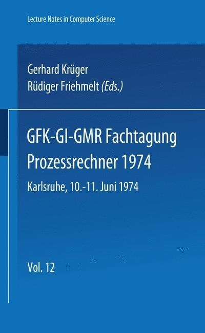 Fachtagung Prozessrechner 1974: Gfk-GI-Gmr. Karlsruhe, 10.-11. Juni 1974 (Paperback, 1974)