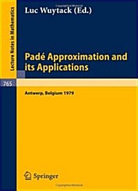 Pade Approximation and Its Applications: Proceedings of a Conference Held in Antwerp, Belgium, 1979 (Paperback, 1979)