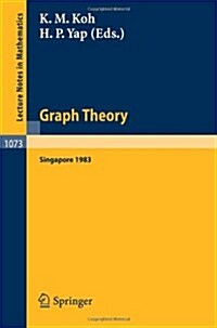 Graph Theory Singapore 1983: Proceedings of the First Southeast Asian Graph Theory Colloquium, Held in Singapore, May 10-28, 1983 (Paperback, 1984)