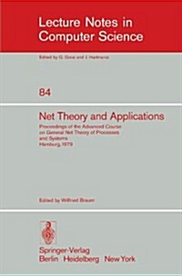 Net Theory and Applications: Proceedings of the Advanced Course on General Net Theory of Processes and Systems, Hamburg, October 8-19, 1979 (Paperback, 1980)