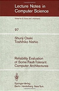 Reliability Evaluation of Some Fault-Tolerant Computer Architectures (Paperback, 1980)