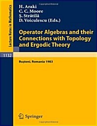 Operator Algebras and Their Connections with Topology and Ergodic Theory: Proceedings of the Oate Conference Held in Busteni, Romania, August 29 - Sep (Paperback, 1985)