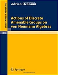Actions of Discrete Amenable Groups on Von Neumann Algebras (Paperback, 1985)