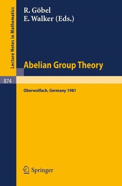 Abelian Group Theory: Proceedings of the Oberwolfach Conference, January 12-17, 1981 (Paperback, 1981)