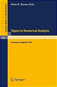 Topics in Numerical Analysis: Proceedings of the S.E.R.C. Summer School, Lancaster, July 19 - August 21, 1981 (Paperback, 1982)