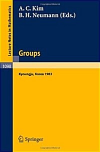 Groups - Korea 1983: Proceedings of a Conference on Combinatorial Group Theory Held at Kyoungju, Korea, August 26-31, 1983 (Paperback, 1984)