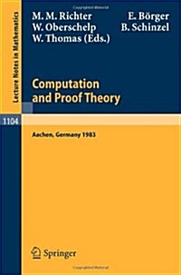 Proceedings of the Logic Colloquium. Held in Aachen, July 18-23, 1983: Part 2: Computation and Proof Theory (Paperback, 1984)