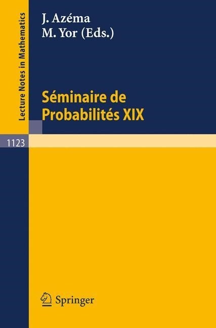 Seminaire de Probabilites XIX 1983/84: Proceedings (Paperback, 1985)