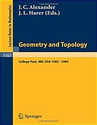 Geometry and Topology: Proceedings of the Special Year Held at the University of Maryland, College Park, 1983 - 1984 (Paperback, 1985)