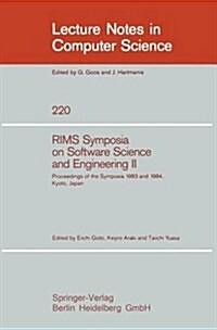 Rims Symposium on Software Science and Engineering II: Proceedings of the Symposia 1983 and 1984, Kyoto, Japan (Paperback, 1986)