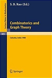 Combinatorics and Graph Theory: Proceedings of the Symposium Held at the Indian Statistical Institute, Calcutta, February 25-29, 1980 (Paperback, 1981)