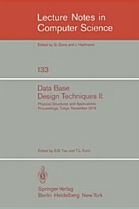 Data Base Design Techniques II: Physical Structures and Applications. Proceedings, Tokyo, November 1979 (Paperback, 1982)