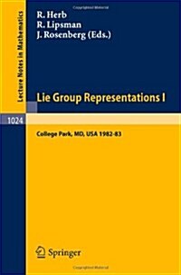 Lie Group Representations I: Proceedings of the Special Year Held at the University of Maryland, College Park, 1982-1983 (Paperback, 1983)