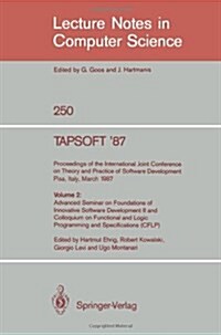 Tapsoft 87: Proceedings of the International Joint Conference on Theory and Practice of Software Development, Pisa, Italy, March 23 - 27 1987: Volume (Paperback, 1987)