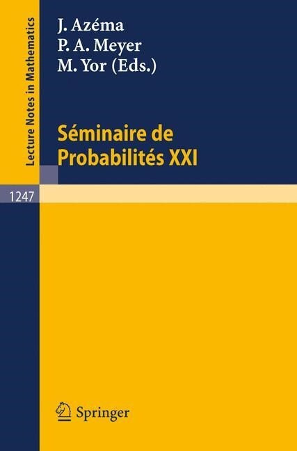 Seminaire de Probabilites XXI (Paperback, 1987)