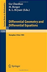 Differential Geometry and Differential Equations: Proceedings of a Symposium, Held in Shanghai, June 21 - July 6, 1985 (Paperback, 1987)