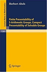 Finite Presentability of S-Arithmetic Groups. Compact Presentability of Solvable Groups (Paperback, 1987)