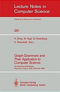 Graph-Grammars and Their Application to Computer Science: 3rd International Workshop, Warrenton, Virginia, USA, December 2-6, 1986 (Paperback, 1987)