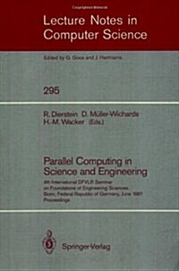 Parallel Computing in Science and Engineering: 4th International Dfvlr Seminar on Foundations of Engineering Sciences, Bonn, Frg, June 25/26, 1987 (Paperback, 1988)