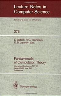 Fundamentals of Computation Theory: International Conference Fct 87 Kazan, USSR, June 22-26, 1987. Proceedings (Paperback, 1987)