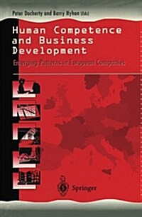 Human Competence and Business Development: Emerging Patterns in European Companies (Paperback, Softcover Repri)