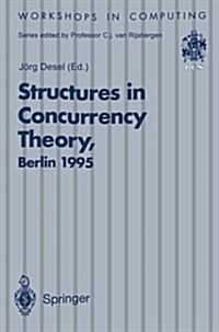 Structures in Concurrency Theory: Proceedings of the International Workshop on Structures in Concurrency Theory (Strict), Berlin, 11-13 May 1995 (Paperback, Softcover Repri)