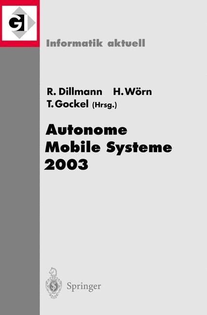 Autonome Mobile Systeme 2003: 18. Fachgespr?h Karlsruhe, 4./5. Dezember 2003 (Paperback, 2003)