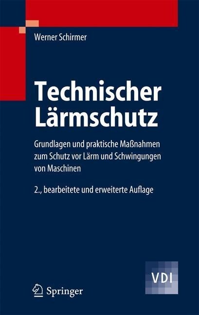 Technischer L?mschutz: Grundlagen Und Praktische Ma?ahmen Zum Schutz VOR L?m Und Schwingungen Von Maschinen (Hardcover, 2, 2., Bearb. U. E)
