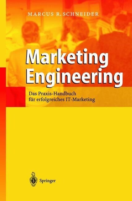 Marketing Engineering: Das Praxis-Handbuch F? Erfolgreiches It-Marketing (Hardcover, 2003)