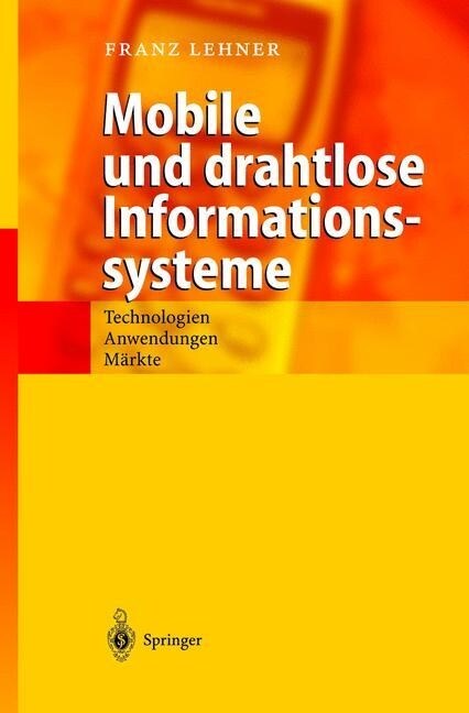 Mobile Und Drahtlose Informationssysteme: Technologien, Anwendungen, M?kte (Paperback, 2003)
