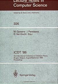 Icdt 88: 2nd International Conference on Database Theory, Bruges, Belgium, August 31-September 2, 1988. Proceedings (Paperback, 1988)