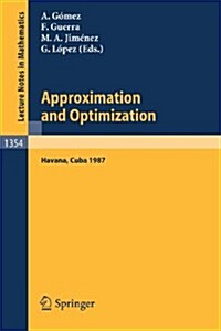 Approximation and Optimization: Proceedings of the International Seminar, Held in Havana, Cuba, January 12-16, 1987 (Paperback, 1988)