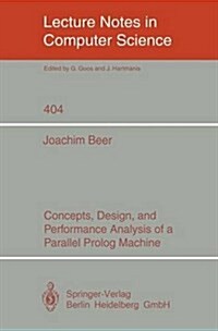 Concepts, Design, and Performance Analysis of a Parallel PROLOG Machine (Paperback, 1989)