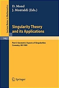 Singularity Theory and Its Applications: Warwick 1989, Part I: Geometric Aspects of Singularities (Paperback, 1991)