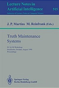 Truth Maintenance Systems: Ecai-90 Workshop, Stockholm, Sweden, August 6, 1990. Proceedings (Paperback, 1991)