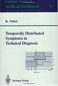 Temporally Distributed Symptoms in Technical Diagnosis (Paperback, 1991)