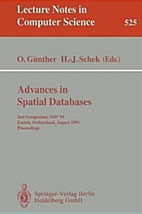 Advances in Spatial Databases: 2nd Symposium, Ssd 91, Zurich, Switzerland, August 28-30, 1991. Proceedings (Paperback, 1991)