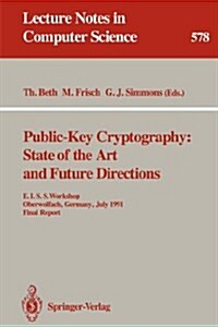 Public-Key Cryptography: State of the Art and Future Directions: E.I.S.S. Workshop, Oberwolfach, Germany, July 3-6, 1991. Final Report (Paperback, 1992)
