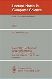 Rewriting Techniques and Applications: 3rd International Conference, Rta-89, Chapel Hill, North Carolina, USA, April 3-5, 1989, Proceedings (Paperback, 1989)