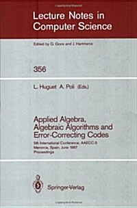 Applied Algebra, Algebraic Algorithms and Error-Correcting Codes: 5th International Conference, Aaecc-5, Menorca, Spain, June 15-19, 1987. Proceedings (Paperback, 1989)